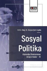 Sosyal Politika Alanında Uluslararası Araştırmalar IV - Eğitim Kitabevi