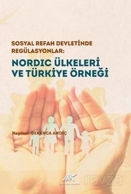 Sosyal Refah Devletinde Regülasyon: Nordıc Ülkeleri ve Türkiye Örneği - 1