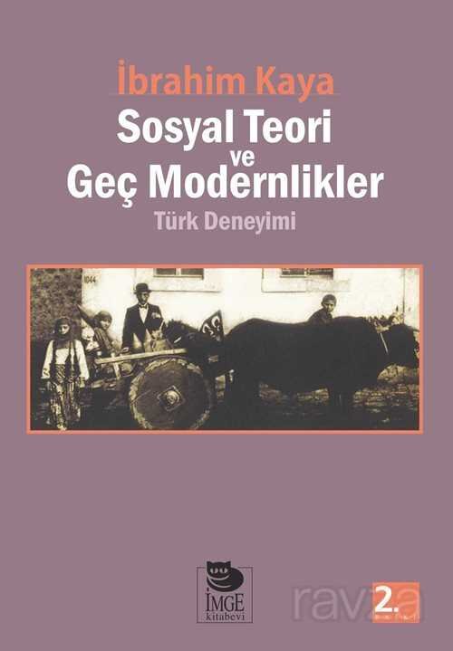 Sosyal Teori ve Geç Modernlikler/Türk Deneyimi - 1
