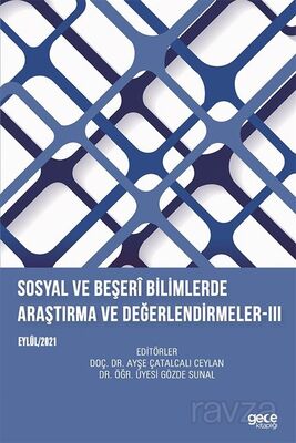 Sosyal ve Beşerî Bilimlerde Araştırma ve Değerlendirmeler-III Eylül 2021 - 1