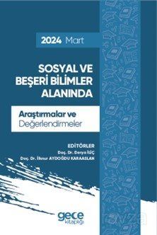 Sosyal ve Beşeri Bilimler Alanında Araştırmalar ve Değerlendirmeler Mart 2024 - 1