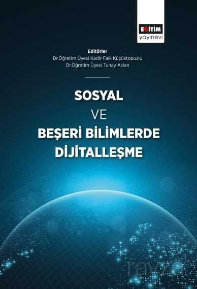Sosyal ve Beşeri Bilimlerde Dijitalleşme - Eğitim Kitabevi