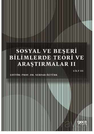 Sosyal ve Beşeri Bilimlerde Teori ve Araştırmalar II Cilt III - 1