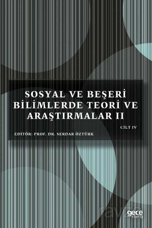 Sosyal ve Beşeri Bilimlerde Teori ve Araştırmalar II Cilt IV - 1