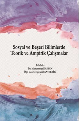 Sosyal ve Beşeri Bilimlerde Teorik ve Ampirik Çalışmalar - 1