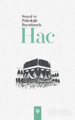 Sosyal ve Psikolojik Boyutlarıyla Hac - 1