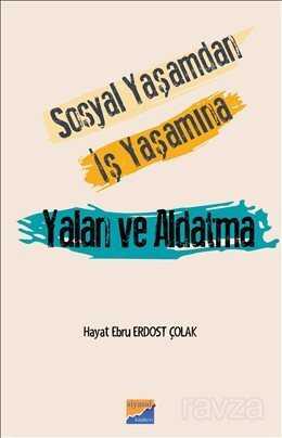 Sosyal Yaşamdan İş Yaşamına Yalan ve Aldatma - 1