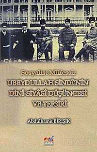 Sosyalist Müfessir Ubeydullah Sindi'nin Dini-Siyasi Düşüncesi ve Tefsiri - Emin Yayınları (Bursa)