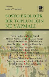 Sosyo Ekolojik Bir Toplum İçin Ne Yapmalı - İmge Kitabevi Yayınları