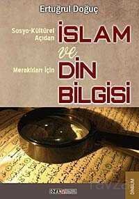 Sosyo-Kültürel Açıdan İslam ve Merak Edenler İçin Din Bilgisi - 1