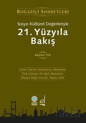 Sosyo Kültürel Değerleriyle 21.Yüzyıla Bakış (5. Cilt) - Boğaziçi Yayınları