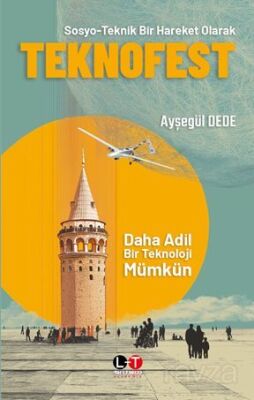 Sosyo-Teknik Bir Hareket Olarak Teknofest Daha Adil Bir Teknoloji Mümkün - 1