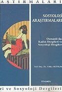 Sosyoloji Araştırmaları/Osmanlı'da Kadın Dergileri ve Sosyoloji Dergileri - 1