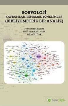 Sosyoloji Kavramlar, Temalar, Yönelimler (Bibliyometrik Bir Analiz) - Hiper Yayın