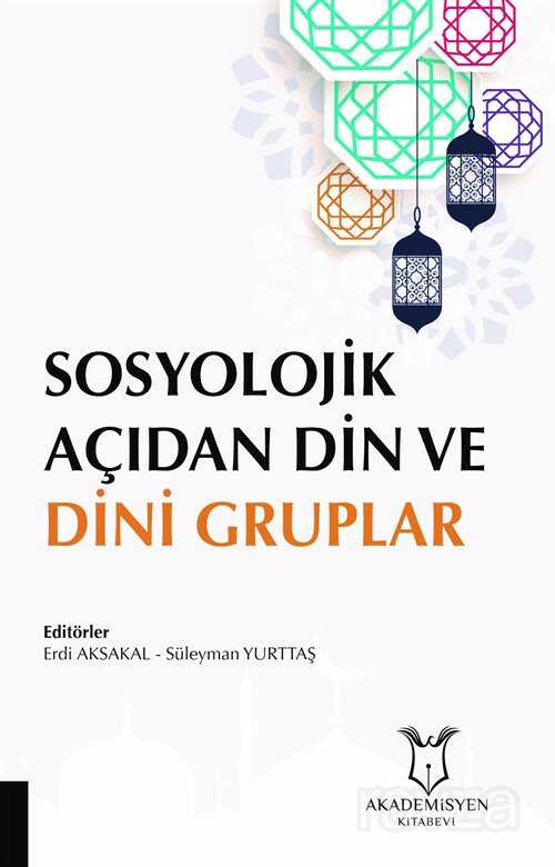 Sosyolojik Açıdan Din ve Dini Gruplar - Akademisyen Kitabevi