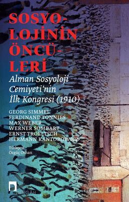 Sosyolojinin Öncüleri Alman Sosyoloji Cemiyeti'nin İlk Kongresi (1910) - 1