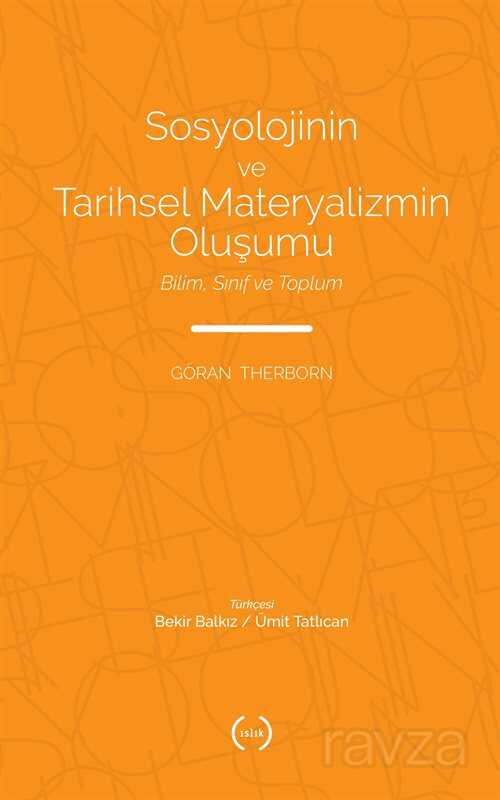Sosyolojinin ve Tarihsel Materyalizmin Oluşumu - Islık Yayınları