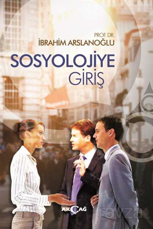 Sosyolojiye Giriş - Akçağ Yayınları
