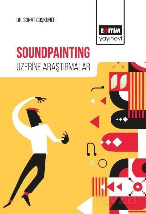 Soundpainting Üzerine Araştırmalar - Eğitim Kitabevi