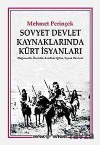 Sovyet Devlet Kaynaklarında Kürt İsyanları - Kaynak Yayınları