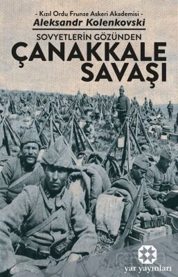 Sovyetlerin Gözünden Çanakkale Savaşı - 1