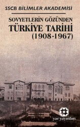 Sovyetlerin Gözünden Türkiye Tarihi Sscb Bilimler Akademisi (1908-1967) - Yar Yayınları
