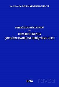 Soybağının Belirlenmesi ve Ceza Hukukunda Çocuğun Soybağını Değiştirme Suçu - 1