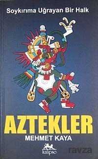 Soykırıma Uğrayan Bir Halk Aztekler - 1