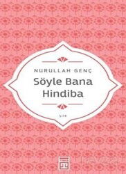 Söyle Bana Hindiba - Timaş Yayınları