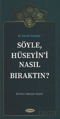 Söyle Hüseyini Nasıl Bıraktın? - 1