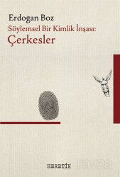 Söylemsel Bir Kimlik İnşası : Çerkesler - Heretik Yayıncılık