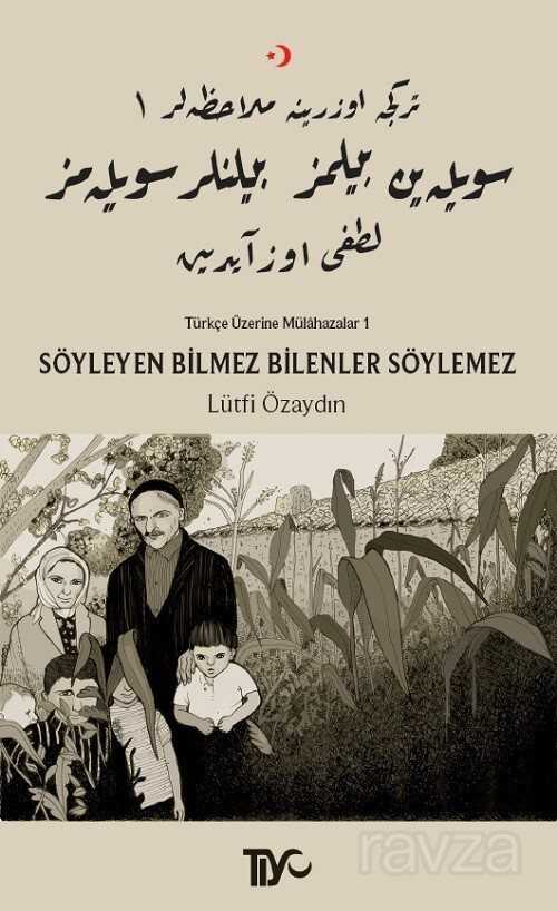 Söyleyen Bilmez Bilenler Söylemez / Türkçe Üzerine Mülahazalar 1 - Tiyo Yayınları