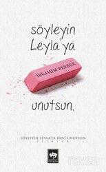 Söyleyin Leyla'ya Beni Unutsun - Ötüken Neşriyat