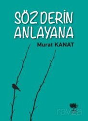 Söz Derin Anlayana - Alıç Yayınları