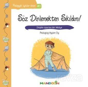 Söz Dinlemekten Sıkıldım! / Pedagojik Öyküler Dizisi 30 - Mandolin Yayınları