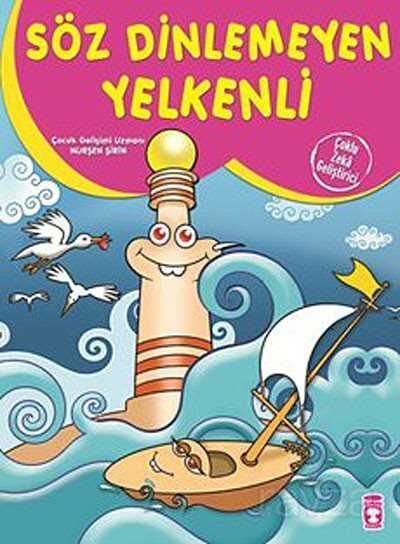 Söz Dinlemeyen Yelkenli - Timaş Çocuk Yayınları
