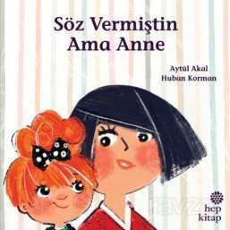 Söz Vermiştin Ama Anne - Hep Kitap