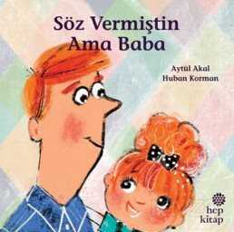 Söz Vermiştin Ama Baba - Hep Kitap