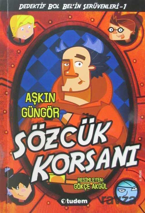 Sözcük Korsanı / Gizemli Şeyler Dedektifi Bol Bel'in İnanılmaz Serüvenleri - Tudem Yayınevi