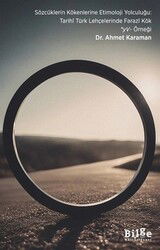 Sözcüklerin Kökenlerine Etimoloji Yolculuğu: Tarihî Türk Lehçelerinde Farazî Kök *yV- Örneği - Bilge Kültür Sanat