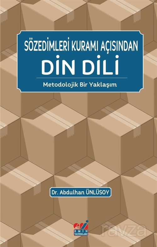 Sözedimleri Kurami Açisindan Din Dili ( Metodolojik Bir Yaklasim) - Emin Yayınları (Bursa)