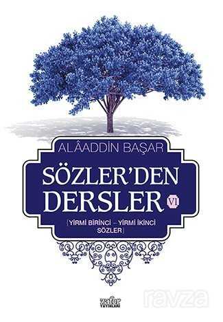Sözler'den Dersler - VI (Yirmi Birinci - Yirmi İkinci Sözler) - Zafer Yayınları