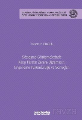 Sözleşme Görüşmelerinde Karşı Tarafın Zarara Uğramasını Engelleme Yükümlülüğü ve Sonuçları İstanbul - 1