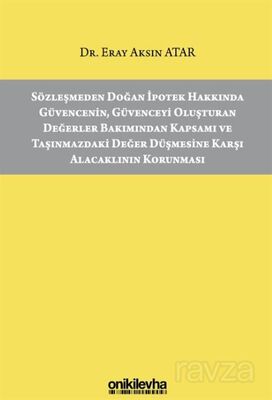 Sözleşmeden Doğan İpotek Hakkında Güvencenin, Güvenceyi Oluşturan Değerler Bakımından Kapsamı ve Taş - 1