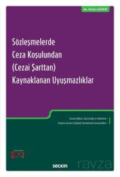 Sözleşmelerde Ceza Koşulundan (Cezai Şarttan) Kaynaklanan Uyuşmazlıklar - Seçkin Yayıncılık