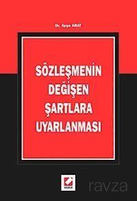 Sözleşmenin Değişen Şartlara Uyarlanması - 1