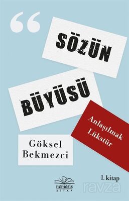 Sözün Büyüsü / Anlaşılmak Lükstür - 1