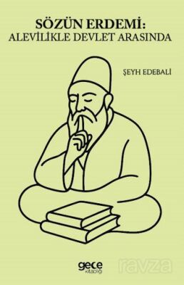 Sözün Erdemi Alevilikle Devlet Arasında - 1
