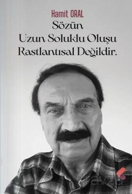 Sözün Uzun Soluklu Oluşu Raslantısal Değildir - 1