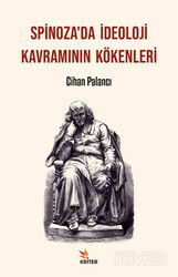 Spinoza'da İdeoloji Kavramının Kökenleri - Kriter Basım Yayın Dağıtım